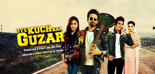 Oye Kuch Kar Guzar- A new era of Pakistani Movie